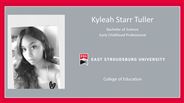 Kyleah Starr Tuller - Bachelor of Science - Early Childhood Education (PreK-4)