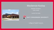 Mackenzie Koslop - Bachelor of Science - Public Health - Summa Cum Laude