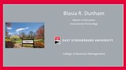 Blasia Dunham - Master of Education - Instructional Technology