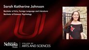 Sarah Johnson - Sarah Katherine Johnson - Bachelor of Arts - Foreign Language and Literature - Bachelor of Science