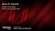 Brian Schmidt - Brian R. Schmidt - Bachelor of Arts - English - Bachelor of Arts in Music