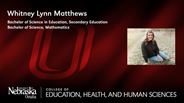 Whitney Matthews - Whitney Lynn Matthews - Bachelor of Science in Education - Secondary Education  - Bachelor of Science