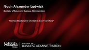 Noah Ludwick - Noah Alexander Ludwick - Bachelor of Science in Business Administration
