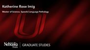 Katherine Imig - Katherine Rose Imig - Master of Science - Speech/Language Pathology 