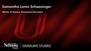 Samantha Schwasinger - Samantha Loren Schwasinger - Master of Science - Elementary Education 