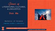 Dun Ma - BS - Computer Science & Linguistics