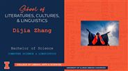 Dijia Zhang - BS - Computer Science & Linguistics